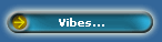 Vibes...